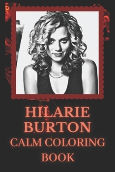 Hilarie Burton Coloring Book: Art inspired By An Iconic Hilarie Burton