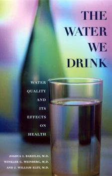 Paperback The Water We Drink: Water Quality and Its Effects on Health Book