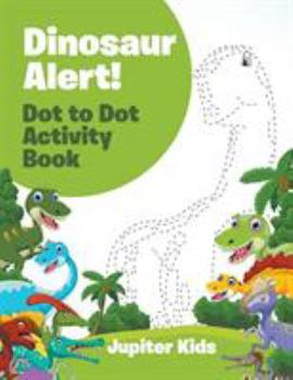 Paperback Dinosaur Alert! Dot to Dot Activity Book