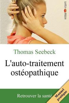Paperback L'auto-traitement ostéopathique: Retrouver la santé [French] Book