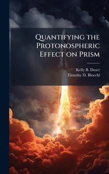 Hardcover Quantifying the Protonospheric Effect on Prism Book