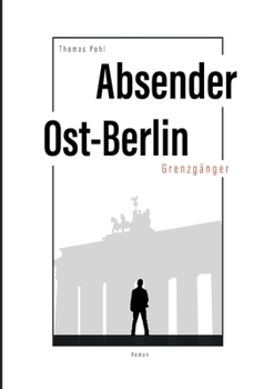 Paperback Absender Ost-Berlin: Grenzgänger [German] Book