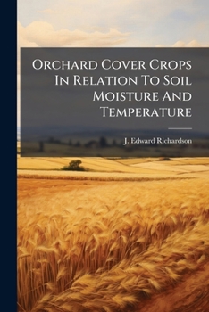 Paperback Orchard Cover Crops In Relation To Soil Moisture And Temperature Book