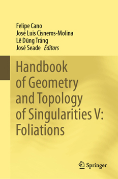Hardcover Handbook of Geometry and Topology of Singularities V: Foliations Book
