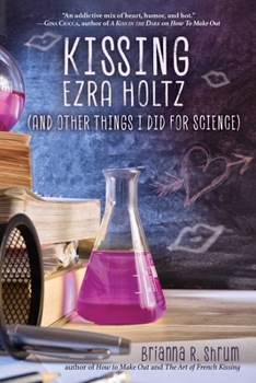 Hardcover Kissing Ezra Holtz (and Other Things I Did for Science) Book