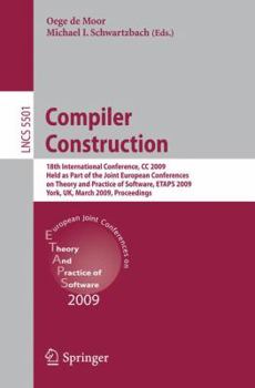 Paperback Compiler Construction: 18th International Conference, CC 2009, Held as Part of the Joint European Conferences on Theory and Practice of Softw Book