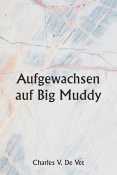 Paperback Aufgewachsen auf Big Muddy [German] Book