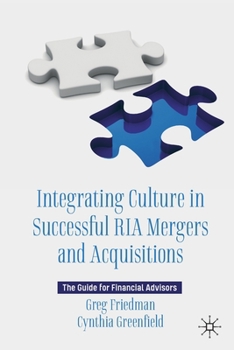 Paperback Integrating Culture in Successful RIA Mergers and Acquisitions: The Guide for Financial Advisors Book