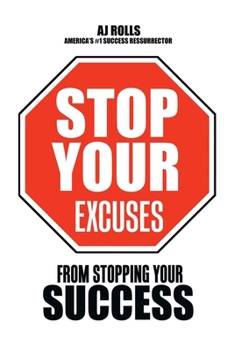 Paperback Stop Your Excuses: From Stopping Your Success Book