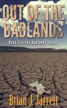Paperback Out of the Badlands (Badlands Trilogy) (Volume 3) Book