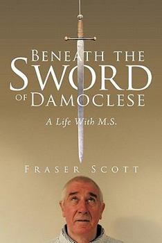 Paperback Beneath the Sword of Damoclese: A Life with M.S. Book