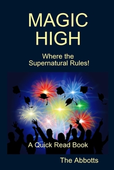 Paperback MAGIC HIGH - Where the Supernatural Rules! - A Quick Read Book
