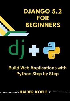 Paperback Django 5.2 for Beginners: Build Web Applications with Python Step by Step Book