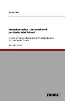 Paperback Menschenrechte - Anspruch und politische Wirklichkeit: Menschenrechtsverletzungen am Beispiel Europas und des Nahen Ostens [German] Book