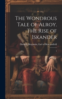 Hardcover The Wondrous Tale of Alroy. The Rise of Iskander: 1 Book