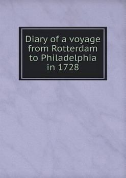 Diary of a Voyage from Rotterdam to Philadelphia in 1728