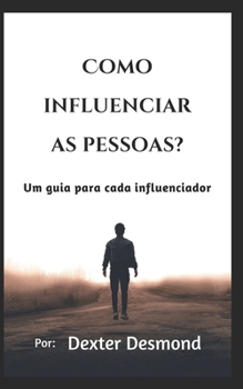 Paperback Como influenciar as pessoas?: Um guia para cada influenciador [Portuguese] Book
