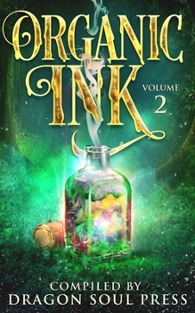 Organic Ink: Volume 2 - Book #2 of the Organic Ink