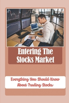 Paperback Entering The Stocks Market: Everything You Should Know About Trading Stocks: Binary Advance Book