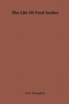 Hardcover The Life of Fred Archer Book