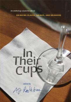 Paperback In Their Cups: An Anthology of Poems about Drinking Places, Drinks, and Drinkers Book