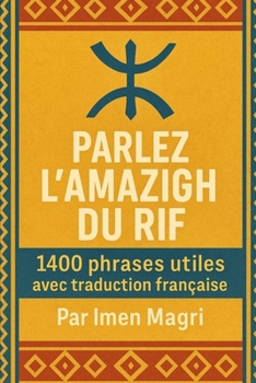 Parlez l’Amazigh du Rif : 1400 phrases utiles avec traduction française (French Edition)
