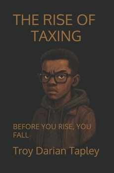 Paperback The Rise of Taxing: Before You Rise, You Fall Book