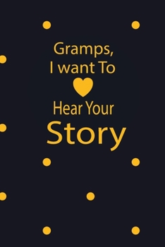 Paperback Grandfather, I want to hear your story: A guided journal to tell me your memories, keepsake questions.This is a great gift to Dad, grandpa, granddad, Book