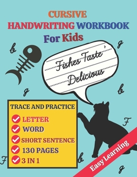 Paperback Cursive Handwriting Workbook For Kids: Trace and Practice Letter, Word and Short Sentence 3 in 1 Cursive Handwriting Practice Book 130 Pages for Easy Book