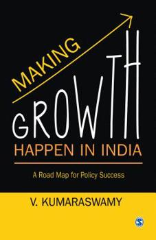 Paperback Making Growth Happen in India: A Road Map for Policy Success Book