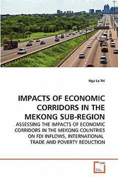 Paperback Impacts of Economic Corridors in the Mekong Sub-Region Book