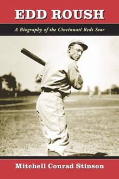 Paperback Edd Roush: A Biography of the Cincinnati Reds Star Book