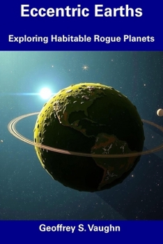 Paperback Eccentric Earths: Exploring Habitable Rogue Planets Book