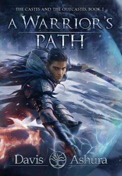A Warrior's Path - Book #1 of the Castes and the OutCastes