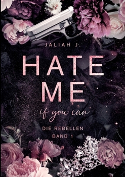 Paperback HATE ME if you can: Die Rebellen Band 1 [German] Book