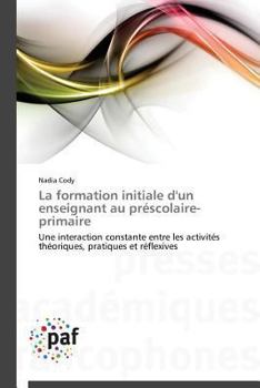 Paperback La Formation Initiale d'Un Enseignant Au Préscolaire-Primaire [French] Book
