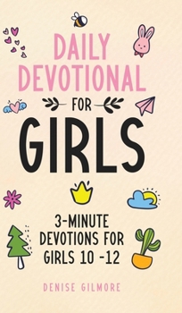 Hardcover Daily Devotional for Girls: 3-Minute Devotions for Girls 10-12 Book