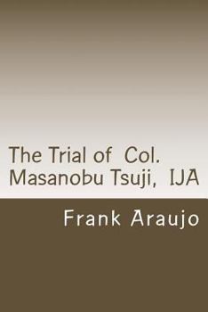 Paperback The Trial of Col. Masanobu Tsuji, IJA Book