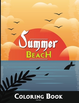 Paperback Summer Beach Coloring Book: A Kids Day at the Beach Summer Vacation Beach Book