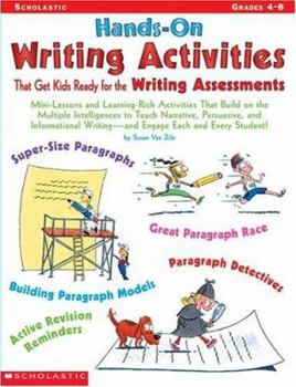 Paperback Hands-On Writing Activities That Get Kids Ready for the Writing Assessments: Mini-Lessons and Learning-Rich Activities That Build on the Multiple Inte Book