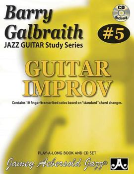 Barry Galbraith Jazz Guitar Study 5 -- Guitar Improv: Contains 10 Finger/Transcribed Solos Based on "standard" Chord Changes, Book & CD