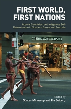 Paperback First World, First Nations: Internal Colonialism and Indigenous Self-Determination in Northern Europe and Australia Book