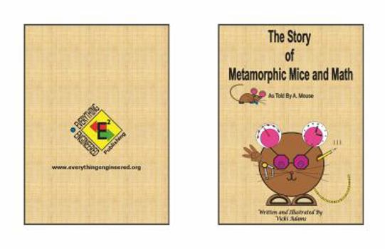 Paperback The Story of Metamorphic Mice and Math as Told by A. Mouse Book