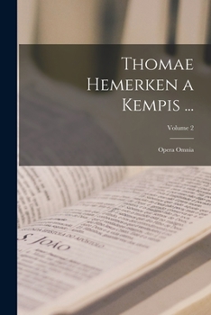 Paperback Thomae Hemerken a Kempis ...: Opera Omnia; Volume 2 [Latin] Book