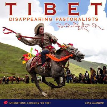 Tibet: Disappearing Pastoralists 2019 Wall Calendar: International Campaign for Tibet