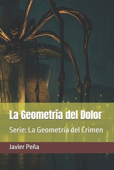 Paperback La Geometría del Dolor: Serie: La Geometría del Crimen [Spanish] Book