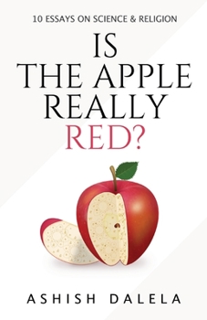 Paperback Is the Apple Really Red?: 10 Essays on Science and Religion Book