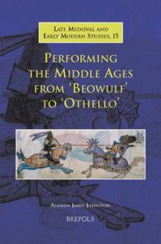 Hardcover Performing the Middle Ages from Beowulf to Othello Book