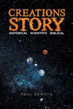 Paperback Creations Story: Historical Scientific Biblical Book