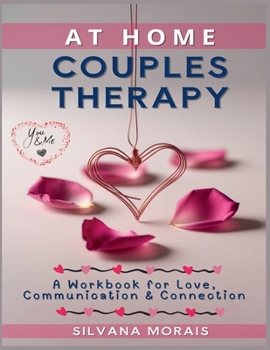 Paperback At Home Couples Therapy: A Workbook for Love, Communication & Connection Book